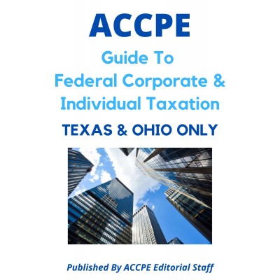 Guide To Federal Corporate and Individual Taxation 2022 TEXAS & OHIO ONLY